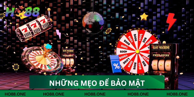 Những mẹo để bảo mật tài khoản khi đăng nhập Ho88
